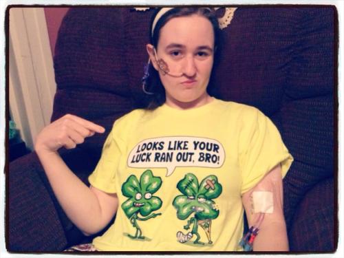 Wearing my "looks like your luck ran out, bro!" shirt and sportin' Pickles III (new PICC line)